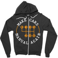 Funny Car Enthusiast Make Cars Manual Again Stick Shift Zipper Hoodie | Artistshot