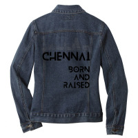 Chennai   Born And Raised Premium T Shirt Ladies Denim Jacket | Artistshot