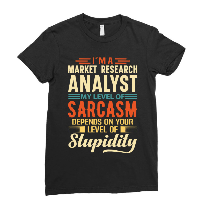 Market Research Analyst I'm A Market Research Analyst Ladies Fitted T-Shirt by huggingbrilliant | Artistshot