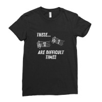 These Are Difficult Times Time Signatures Music Pun Ladies Fitted T-shirt | Artistshot