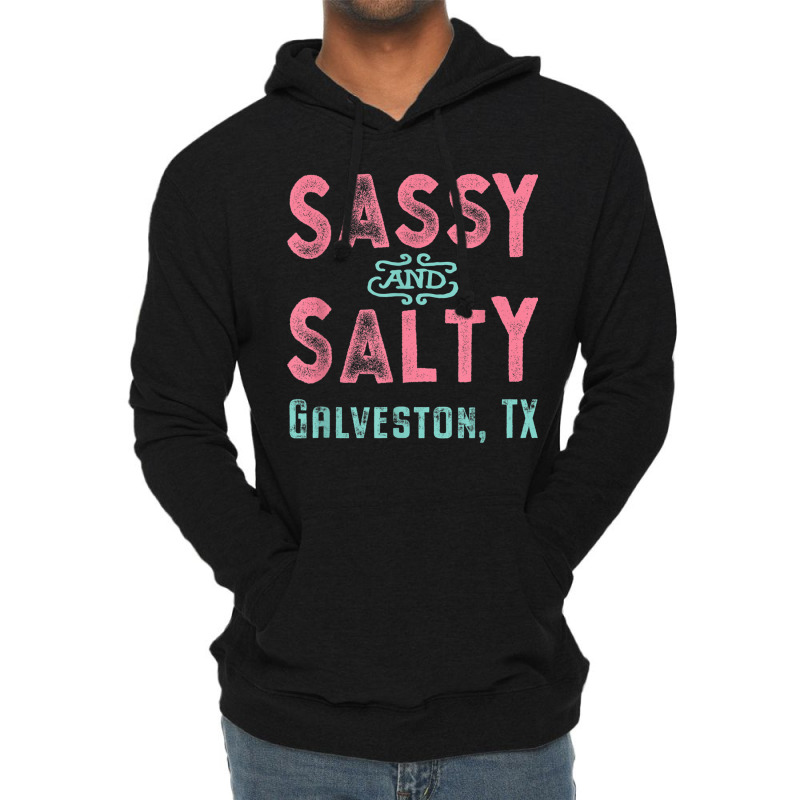 Galveston Texas Sassy And Salty Souvenir Lightweight Hoodie by DesmondBalts | Artistshot