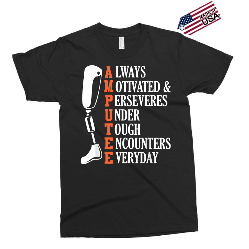 Amputee Quote Funny Leg Prosthetic Legged Surgery Graphic Exclusive T-shirt by HailieKey | Artistshot