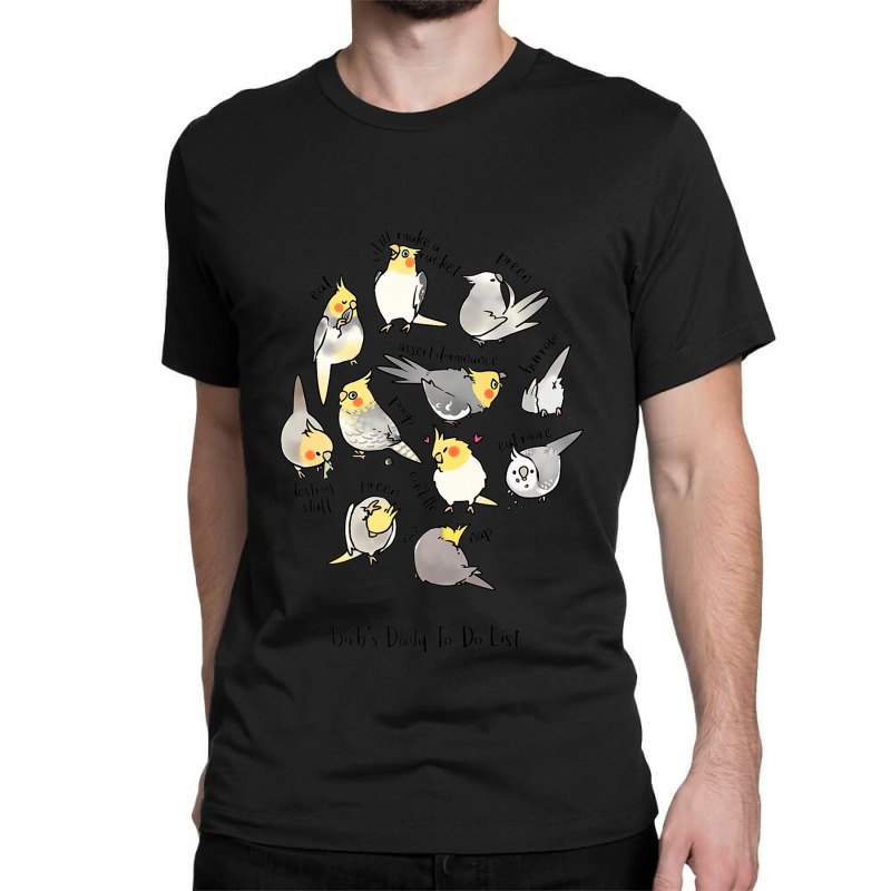 Cockatiels Daily To-do List Classic T-shirt | Artistshot