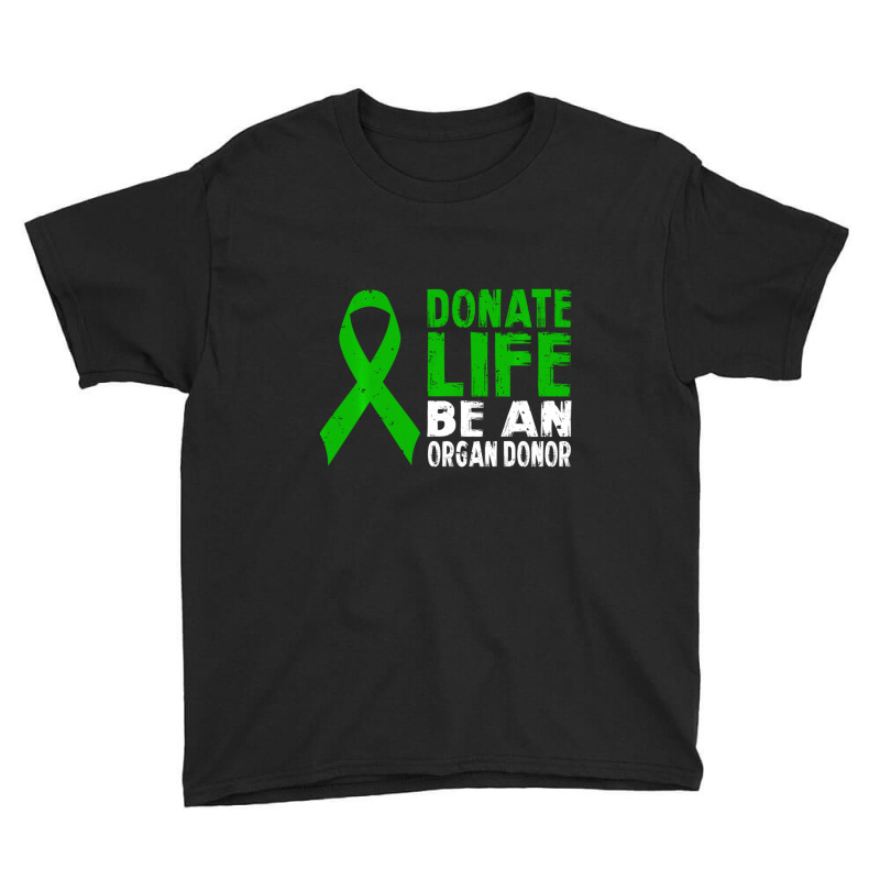 Donate Life Be An Organ Donor Youth Tee by degreesgunner | Artistshot