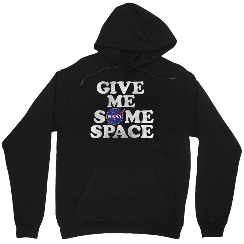 Give Me Some Space Unisex Hoodie | Artistshot