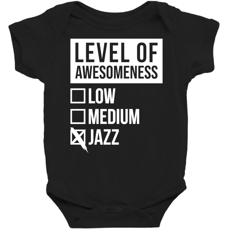 Funny And Awesome Level Of Awesomeness Low Medium Gift Gifts Jazz Sayi Baby Bodysuit by Kandurip541 | Artistshot