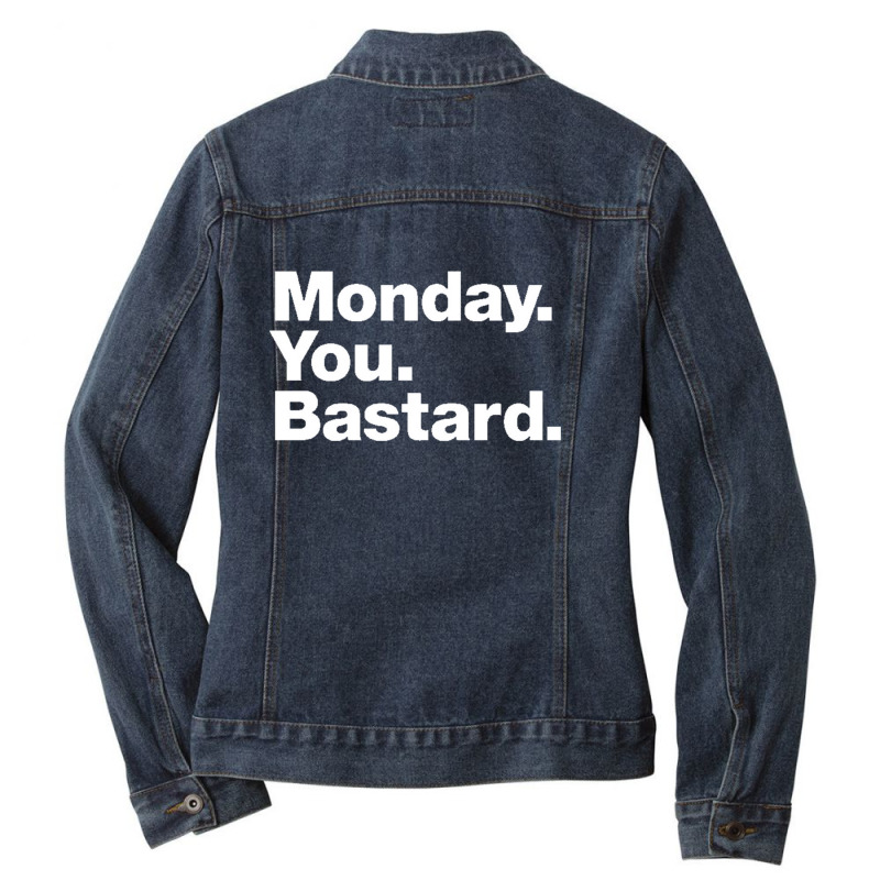 Monday You Bastard Ladies Denim Jacket by cm-arts | Artistshot