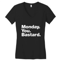 Monday You Bastard Women's V-neck T-shirt | Artistshot