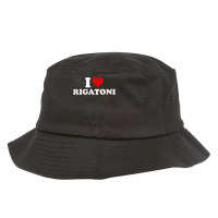 I Love Rigatoni Italian Food Rigatoni Bucket Hat | Artistshot