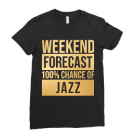 Funny And Awesome Weekend Forecast Hundred Procent Chance Of Jazz Sayi Ladies Fitted T-shirt | Artistshot