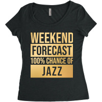 Funny And Awesome Weekend Forecast Hundred Procent Chance Of Jazz Sayi Women's Triblend Scoop T-shirt | Artistshot