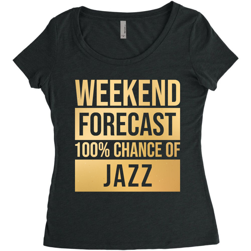 Funny And Awesome Weekend Forecast Hundred Procent Chance Of Jazz Sayi Women's Triblend Scoop T-shirt by Kandurip541 | Artistshot