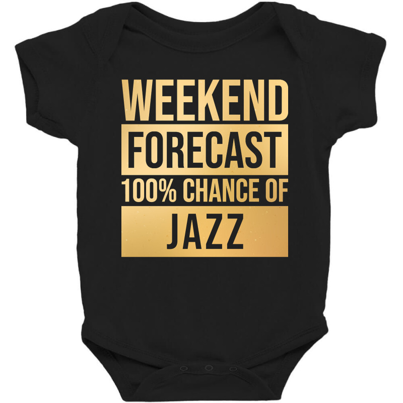 Funny And Awesome Weekend Forecast Hundred Procent Chance Of Jazz Sayi Baby Bodysuit by Kandurip541 | Artistshot