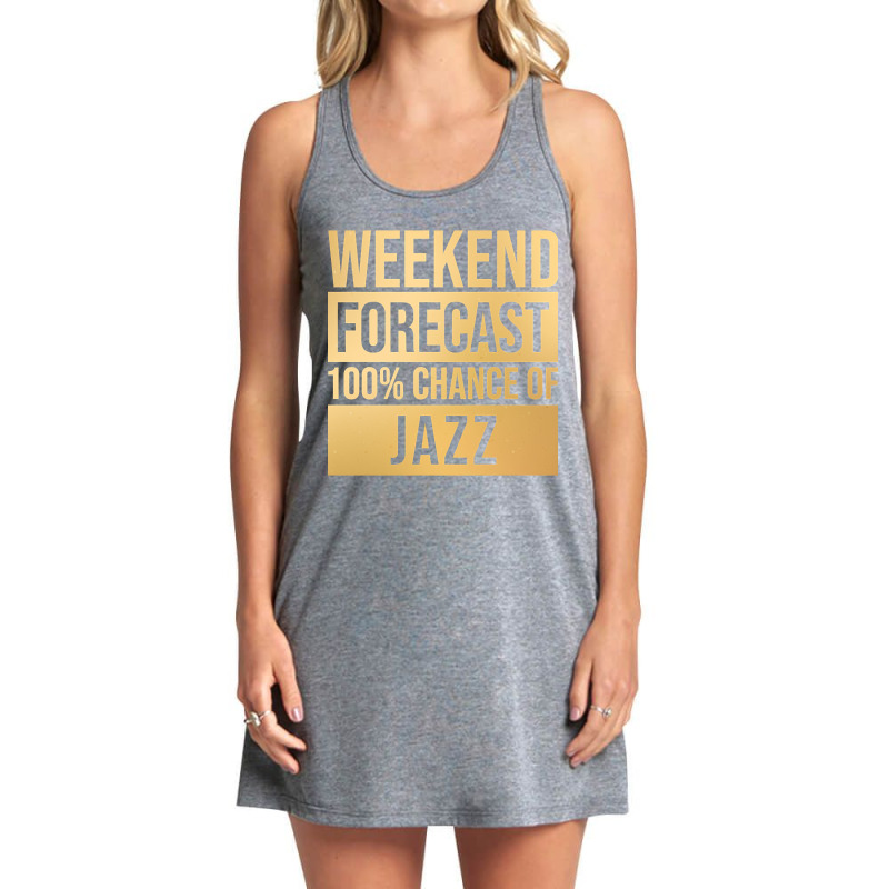 Funny And Awesome Weekend Forecast Hundred Procent Chance Of Jazz Sayi Tank Dress by Kandurip541 | Artistshot