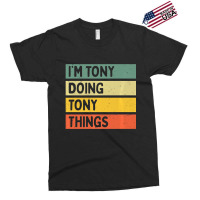 I'm Tony Doing Tony Things Personalized Quote Exclusive T-shirt | Artistshot