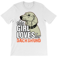 This Girl Loves Her Dachshund T-shirt | Artistshot