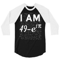 50th Birthday 50 Years Old Math Geek Euler Identity T Shirt 3/4 Sleeve Shirt | Artistshot