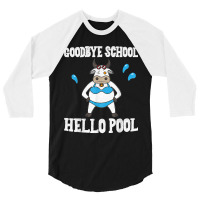 Goodbye School Hello Pool Last Day Of School Cow 3/4 Sleeve Shirt | Artistshot