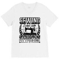 Sewing Comes With Strings Attached 69 Quilting V-neck Tee | Artistshot