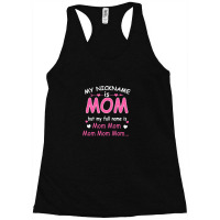 My Nickname Is Mom But My Full Name Is Mom Mom Mom Mom Funny Racerback Tank | Artistshot