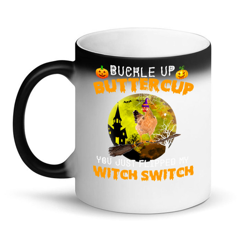 Chicken Cock Buckle Up Buttercup You Just Flipped My Witch Switch 87 H Magic Mug | Artistshot