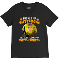 Chicken Cock Buckle Up Buttercup You Just Flipped My Witch Switch 87 H V-neck Tee | Artistshot