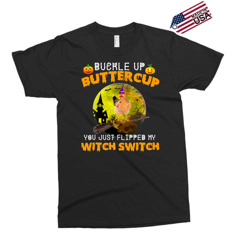 Chicken Cock Buckle Up Buttercup You Just Flipped My Witch Switch 87 H Exclusive T-shirt | Artistshot