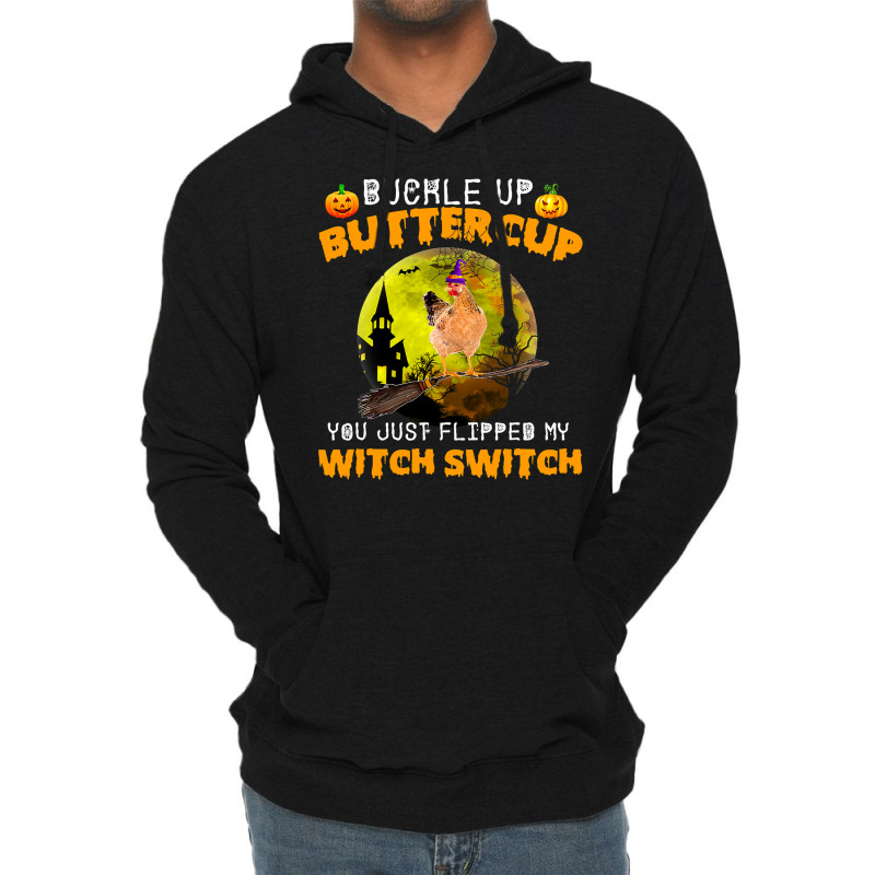 Chicken Cock Buckle Up Buttercup You Just Flipped My Witch Switch 87 H Lightweight Hoodie | Artistshot