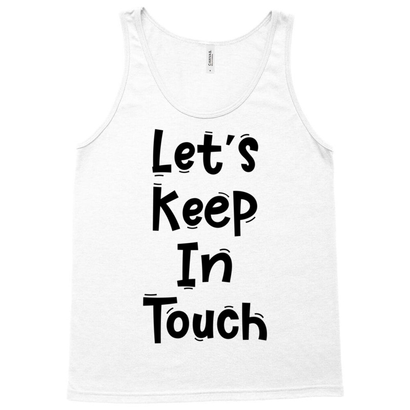 Let’s Keep In Touch Funny White Lies Quotes Tank Top | Artistshot