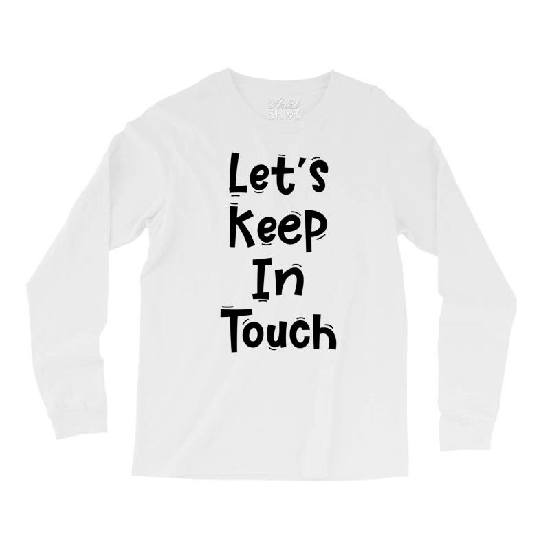 Let’s Keep In Touch Funny White Lies Quotes Long Sleeve Shirts | Artistshot