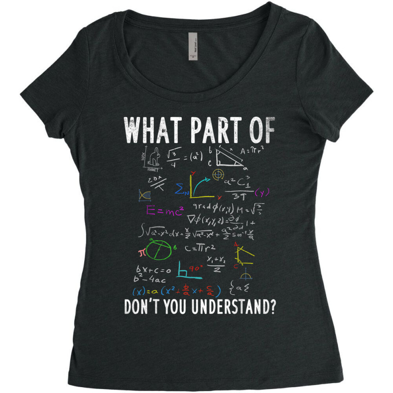 What Part Of Dont You Understand For Math Teacher Women's Triblend Scoop T-shirt by ZaraGross | Artistshot