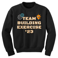 Team Building Exercise 2023 Teamwork Motivation Building T Shirt Youth Sweatshirt | Artistshot