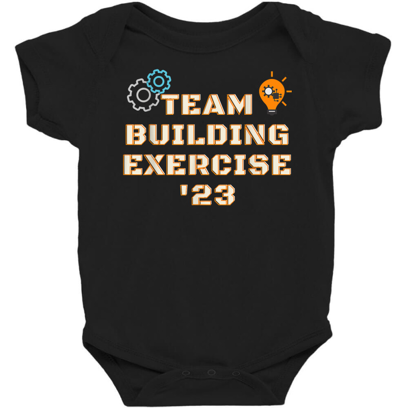 Team Building Exercise 2023 Teamwork Motivation Building T Shirt Baby Bodysuit | Artistshot