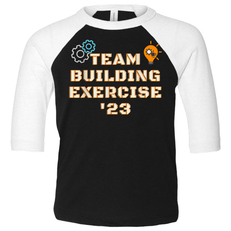 Team Building Exercise 2023 Teamwork Motivation Building T Shirt Toddler 3/4 Sleeve Tee | Artistshot