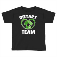 Dietary Team   Funny Dietitian Dietary Aide Rd Dietician T Shirt Toddler T-shirt | Artistshot