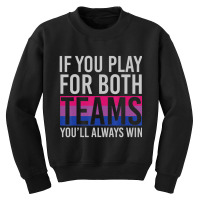 If You Play For Both Teams Youll Always Win Bisexual Youth Sweatshirt | Artistshot