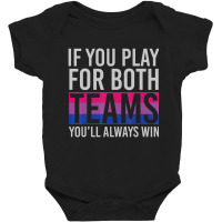 If You Play For Both Teams Youll Always Win Bisexual Baby Bodysuit | Artistshot