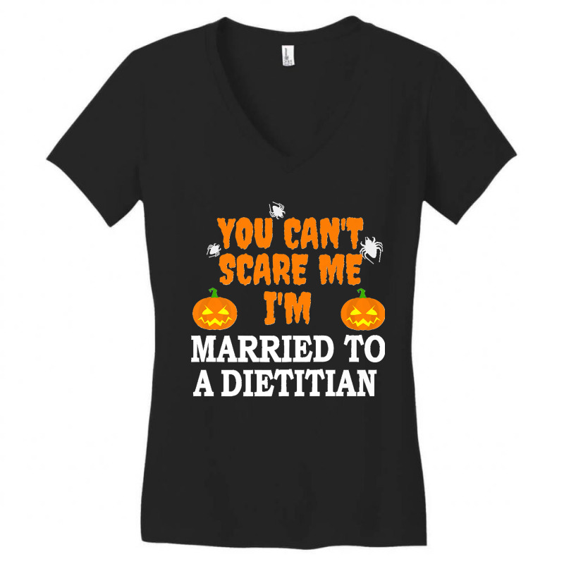 Can't Scare Me Married A Dietitian Funny Scary Halloween Premium Women's V-Neck T-Shirt by JACQUELINEMARIASMITH | Artistshot