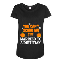 Can't Scare Me Married A Dietitian Funny Scary Halloween Premium Maternity Scoop Neck T-shirt | Artistshot