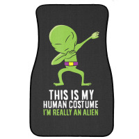 Alien Costume This Is My Human Costume I'm Really An Alien Front Car Mat | Artistshot