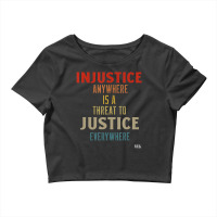 Injustice Anywhere Is A Threat To Justice Everywhere Mlk Crop Top | Artistshot