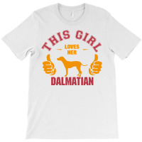 This Girl Loves Her Dalmatian T-shirt | Artistshot