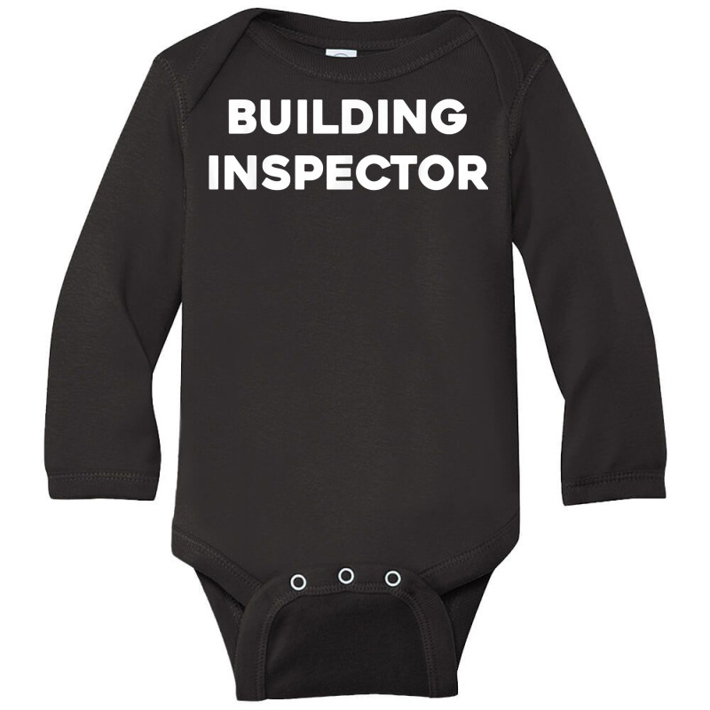 Building Inspector T Shirt Long Sleeve Baby Bodysuit | Artistshot