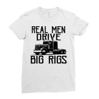 Truck Trucker Real Men Drive Big Rigs Funny Truck Driver 78 Driver Tru Ladies Fitted T-shirt | Artistshot