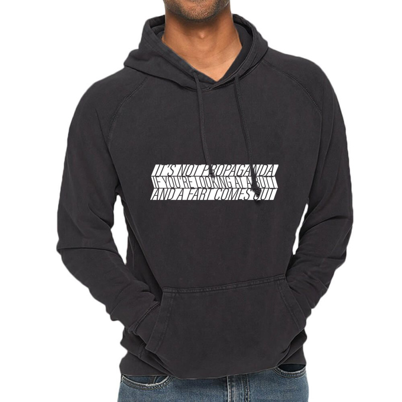 It's Not Propaganda Vintage Hoodie by kentuckykonpha9 | Artistshot