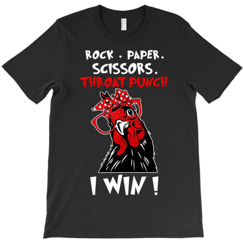 Chicken Cock Rock Paper Scissors Throat Punch I Win Chicken Funny 61 H T-shirt | Artistshot