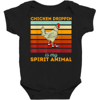 Chicken Drippin' Is My Spirit Animal Funny Chicken Swagger T Shirt Baby Bodysuit | Artistshot