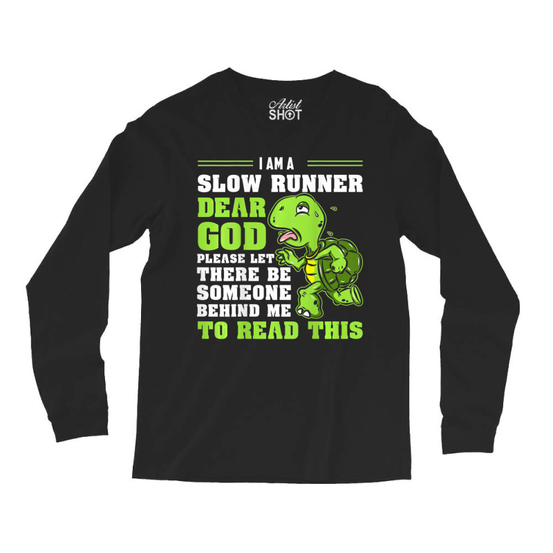 I'm A Slow Runner Turtle Marathon Running Run Long Sleeve Shirts by cm-arts | Artistshot