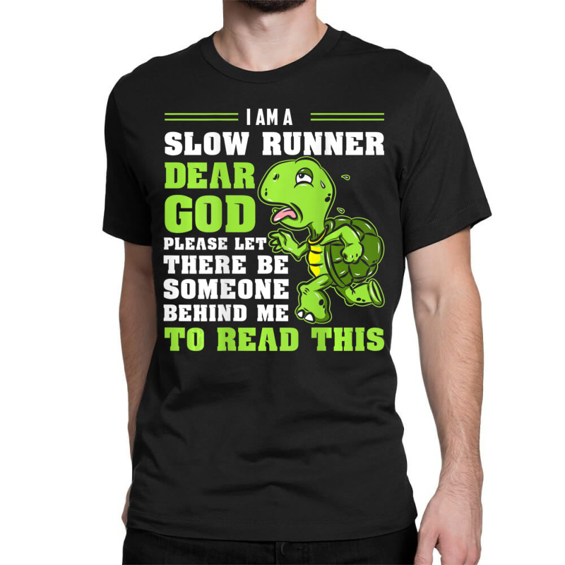 I'm A Slow Runner Turtle Marathon Running Run Classic T-shirt by cm-arts | Artistshot