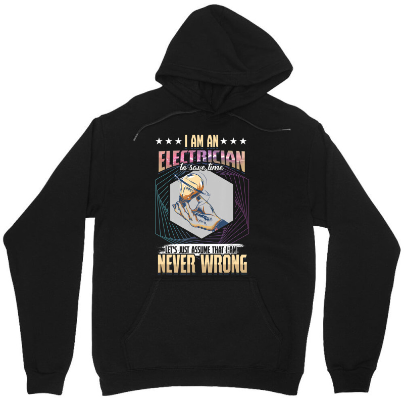 I'm An Electrician I'm Never Wrong Unisex Hoodie by cm-arts | Artistshot